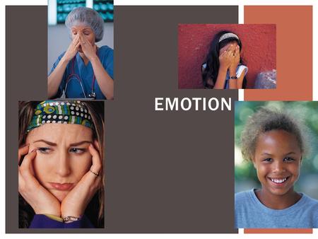 EMOTION.  Responses that involve:  psychological arousal  Expressive behaviors  Conscious experience  Example:  Did you make the team? Posting of.
