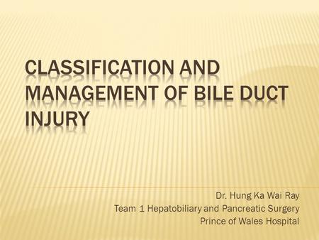 Classification and management of bile duct injury