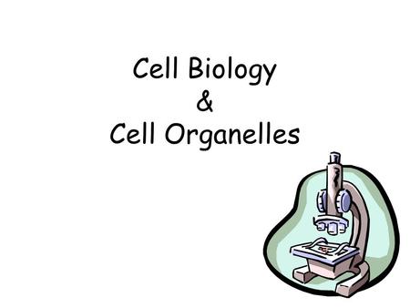 Cell Biology & Cell Organelles