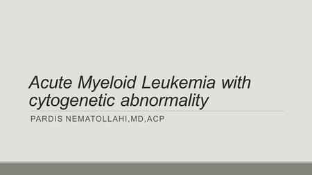 Acute Myeloid Leukemia with cytogenetic abnormality