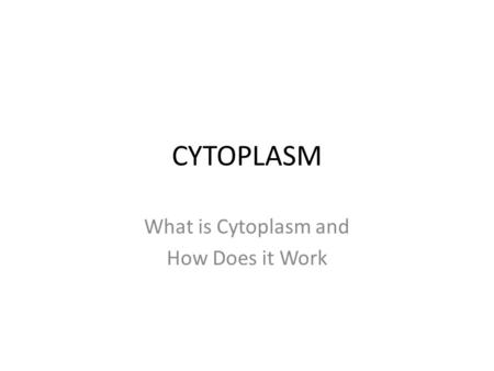 What is Cytoplasm and How Does it Work
