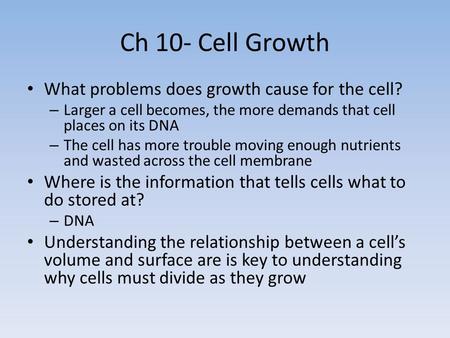 Ch 10- Cell Growth What problems does growth cause for the cell?