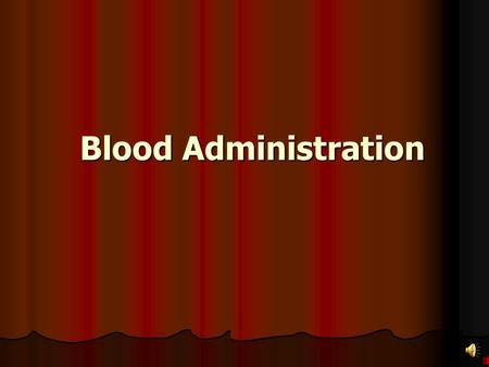 Blood Administration.