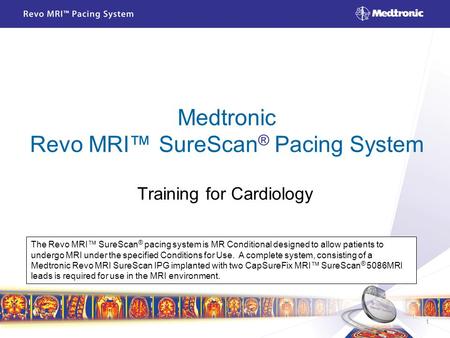 Medtronic Revo MRI™ SureScan® Pacing System