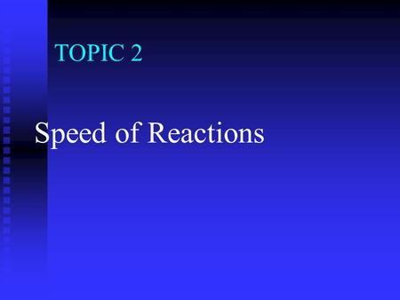 TOPIC 2 Speed of Reactions A chemical reaction can be represented by a Chemical Equation. A chemical reaction can be represented by a Chemical Equation.