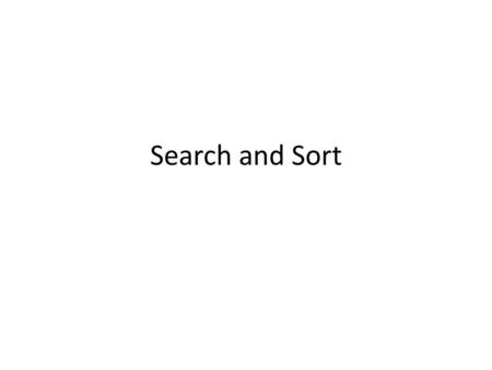Search and Sort.