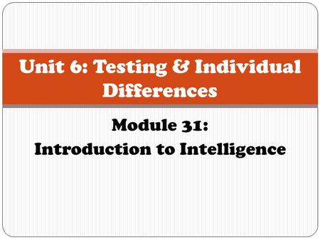 Unit 6: Testing & Individual Differences
