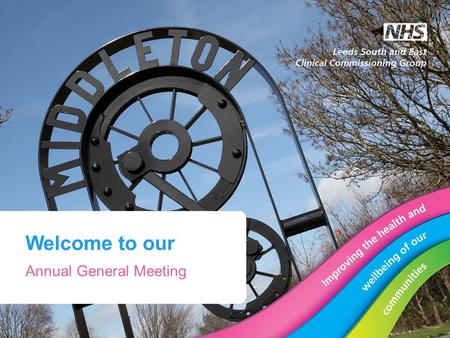 Welcome to our Annual General Meeting. Fire procedure Mobile phones Toilets Wifi code Photographer Museum Travel and car parking Housekeeping.
