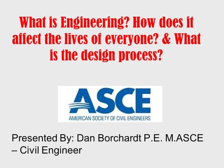 What is Engineering. How does it affect the lives of everyone