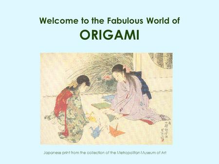 Welcome to the Fabulous World of ORIGAMI Japanese print from the collection of the Metropolitan Museum of Art.