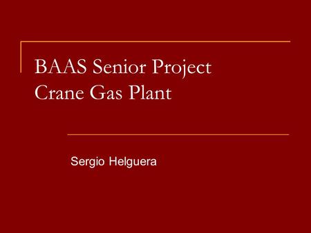 BAAS Senior Project Crane Gas Plant Sergio Helguera.