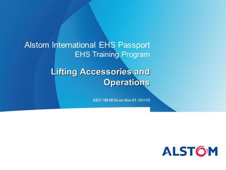 Alstom International EHS Passport EHS Training Program Lifting Accessories and Operations AIEP-TM-9016-en-Rev 01-101110.