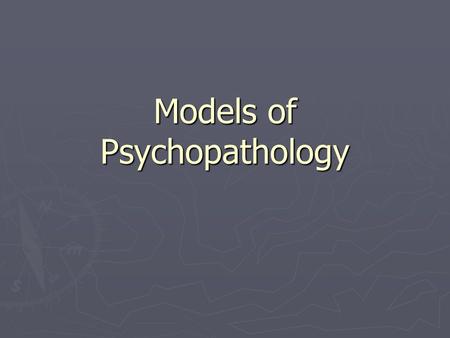 Models of Psychopathology. Examining the Diathesis ► Classic Question: Which is more important, heredity or environment? (main effects model) ► Evolution.