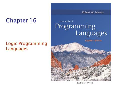 ISBN 0-321-49362-1 Chapter 16 Logic Programming Languages.