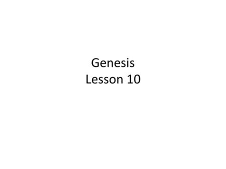 Genesis Lesson 10. 1: Gen 9:20-21 Noah began farming and planted a garden. Similar to Gen 2:8 with a garden planted by God. Adam sinned by disobeying.