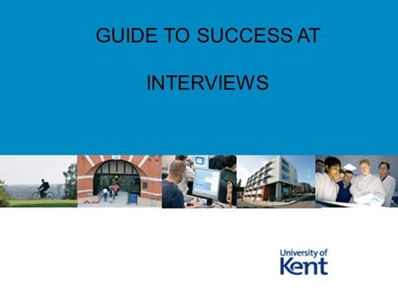 Postgraduate Study in Economics: Hints for Economics Undergraduates GUIDE TO SUCCESS AT INTERVIEWS.