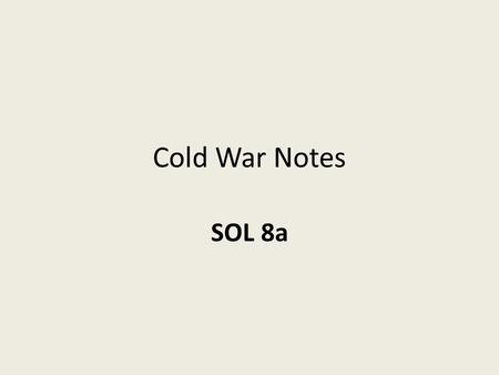 Cold War Notes SOL 8a. How did the US help rebuild postwar Europe and Japan? Learning from the mistakes of the past, the United States accepted its role.