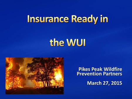 Pikes Peak Wildfire Prevention Partners March 27, 2015.
