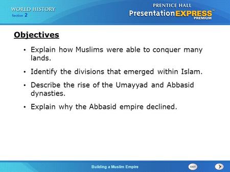 Objectives Explain how Muslims were able to conquer many lands.