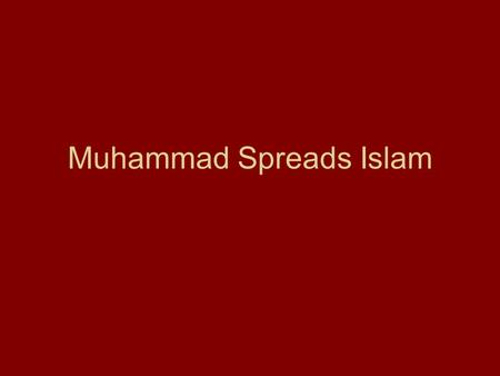 Muhammad Spreads Islam. Muhammad (570 AD to 632 AD) Muhammad founded the religion of Islam, but… He’s NOT the GOD of Islam! He’s considered a PROPHET.