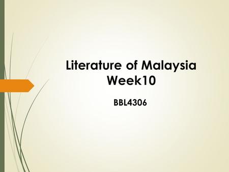 Literature of Malaysia Week10 BBL4306. Shirley Geok-Lin Lim & Muhammad haji salleh Biography.