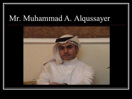 Mr. Muhammad A. Alqussayer. English Grammar Parts of speech 1. Nouns 2. Pronouns 3. Verbs 4. Adjectives 5. Adverbs 6. Prepositions 7. Conjunctions 8.