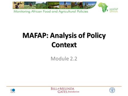 MAFAP: Analysis of Policy Context Module 2.2. Commodity Price Analysis and Government Policies Objective: To examine commodity market price incentives.