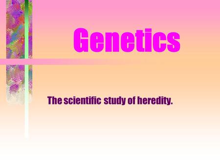 The scientific study of heredity.