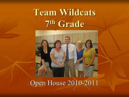 Team Wildcats 7 th Grade Open House 2010-2011. Meet the Teachers Mrs. Donze World History Mrs. Tylicki Science.