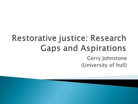 Gerry Johnstone (University of hull).  Exposition ◦ Overlap with advocacy  Scientific Evaluation  Critiques ◦ Internal ◦ External (common standpoint.