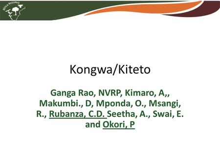 Kongwa/Kiteto Ganga Rao, NVRP, Kimaro, A,, Makumbi., D, Mponda, O., Msangi, R., Rubanza, C.D. Seetha, A., Swai, E. and Okori, P.