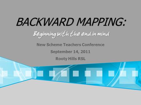 BACKWARD MAPPING: Beginning with the end in mind