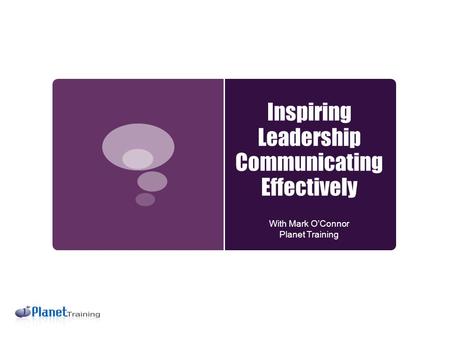 Inspiring Leadership Communicating Effectively