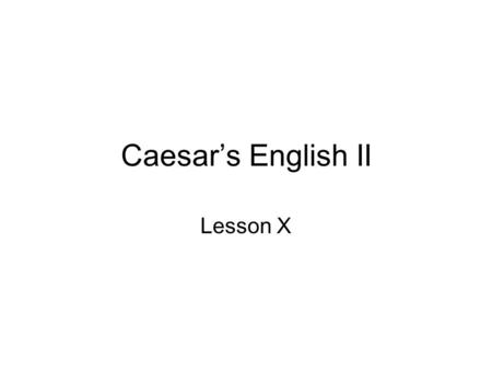Caesar’s English II Lesson X. tacit (adj.): unspoken Spanish: tacito The English adjective tacit comes from the Latin tacitus, silent, and it refers to.