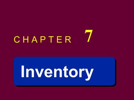 7 C H A P T E R Inventory.