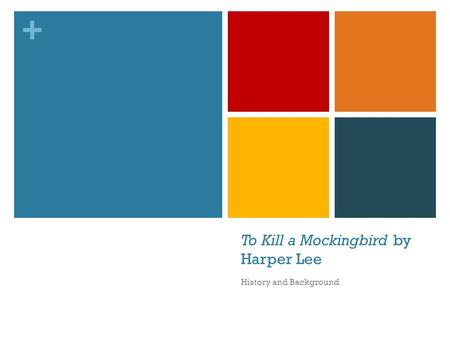 + To Kill a Mockingbird by Harper Lee History and Background.