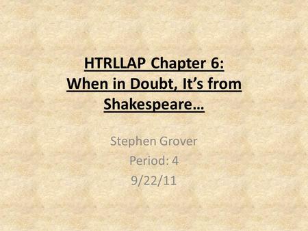 HTRLLAP Chapter 6: When in Doubt, It’s from Shakespeare…