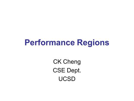 Performance Regions CK Cheng CSE Dept. UCSD. Attenuation Curves.