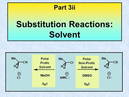 Part 3ii Substitution Reactions: Solvent MeOH DMSO.