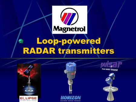 Loop-powered RADAR transmitters Eclipse is a two wire, loop powered, 24vDC level transmitter based on Guided Wave Radar and offered with a 2 line x.