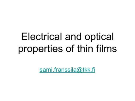 Electrical and optical properties of thin films
