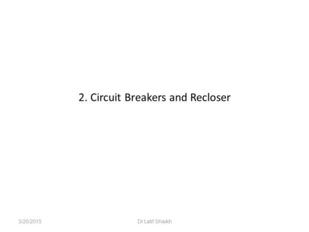 2. Circuit Breakers and Recloser