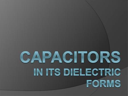 WHAT IS A DIELECTRIC? A dielectric is an electrical insulator that can be polarized by an applied electric field. When a dielectric is placed in an electric.