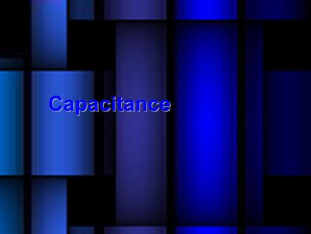 Capacitance. Device that stores electric charge. Construction: A capacitor is two conducting plates separated by a finite distance Typically separated.