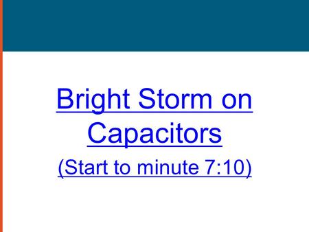 Bright Storm on Capacitors (Start to minute 7:10).
