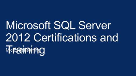 Microsoft SQL Server 2012 Certifications and Training