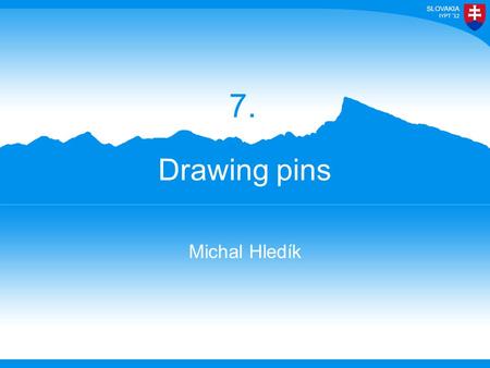 Drawing pins Michal Hledík 7.. 7. Drawing pins A drawing pin (thumbtack) floating on the surface of water near another floating object is subject to an.