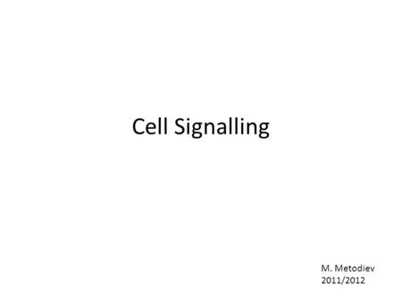 Cell Signalling M. Metodiev 2011/2012. To make multicellular organisms cell must communicate. This communication is mediated by extracellular signal molecules.