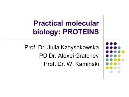 Practical molecular biology: PROTEINS