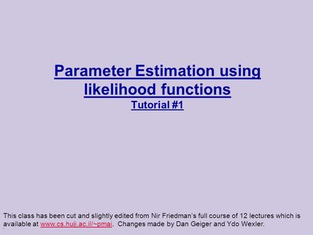 Parameter Estimation using likelihood functions Tutorial #1